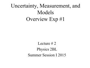 Uncertainty, Measurement, and Models Overview Exp #1 Lecture # 2