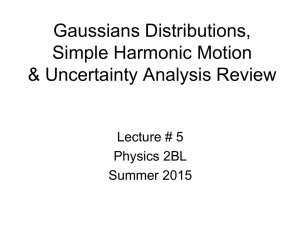 Gaussians Distributions, Simple Harmonic Motion &amp; Uncertainty Analysis Review Lecture # 5