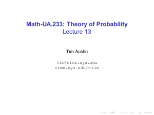 Math-UA.233: Theory of Probability Lecture 13 Tim Austin