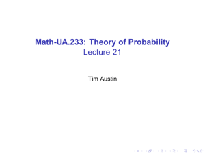 Math-UA.233: Theory of Probability Lecture 21 Tim Austin