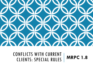 CONFLICTS WITH CURRENT CLIENTS: SPECIAL RULES MRPC 1.8