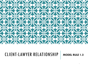 CLIENT-LAWYER RELATIONSHIP MODEL RULE 1.2 1