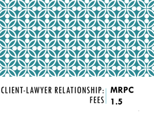 CLIENT-LAWYER RELATIONSHIP: FEES MRPC 1.5