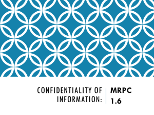 CONFIDENTIALITY OF INFORMATION: MRPC 1.6