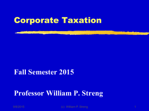 Corporate Taxation Fall Semester 2015 Professor William P. Streng 9/8/2015