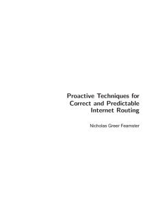 Proactive Techniques for Correct and Predictable Internet Routing Nicholas Greer Feamster