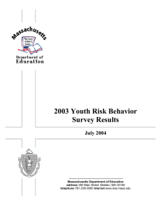 2003 Youth Risk Behavior Survey Results July 2004 Massachusetts Department of Education