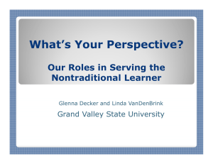 What’s Your Perspective? Our Roles in Serving the g Nontraditional Learner