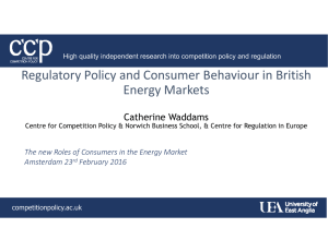 Regulatory Policy and Consumer Behaviour in British  Energy Markets Catherine Waddams The new Roles of Consumers in the Energy Market