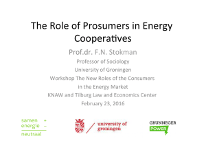 The	Role	of	Prosumers	in	Energy Coopera6ves Prof.dr. F.N.	Stokman