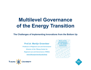 Multilevel Governance of the Energy Transition Prof.dr. Martijn Groenleer