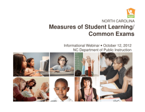 Measures of Student Learning/ Common Exams NORTH CAROLINA