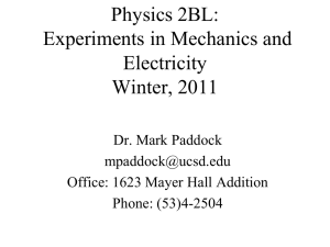 Physics 2BL: Experiments in Mechanics and Electricity Winter, 2011
