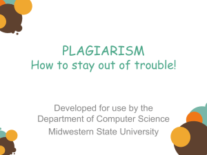 PLAGIARISM How to stay out of trouble!  Developed for use by the