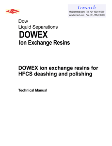 DOWEX Ion Exchange Resins DOWEX ion exchange resins for HFCS deashing and polishing