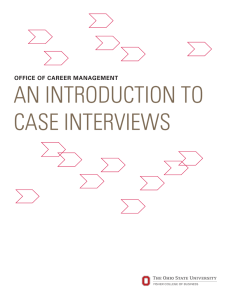AN INTRODUCTION TO CASE INTERVIEWS OFFICE OF CAREER MANAGEMENT