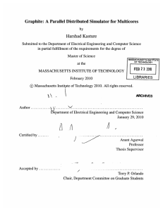 Graphite: A  Parallel Distributed Simulator for Multicores Harshad  Kasture