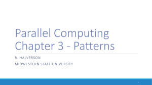 Parallel Computing Chapter 3 - Patterns R. HALVERSON MIDWESTERN STATE UNIVERSITY