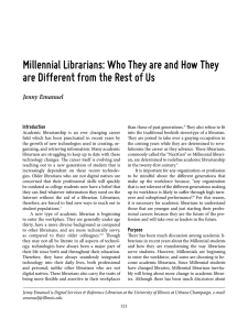 Millennial Librarians: Who They are and How They Jenny Emanuel Introduction