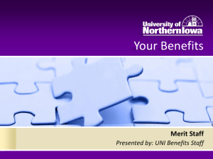Your Benefits Merit Staff Presented by: UNI Benefits Staff