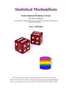 Statistical Mechanifesto Funky Statistical Mechanics Concepts Eric L. Michelsen The Anti-Textbook*