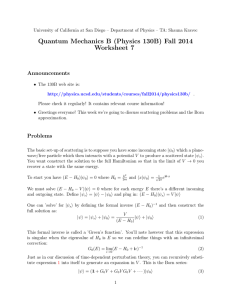 Quantum Mechanics B (Physics 130B) Fall 2014 Worksheet 7 Announcements