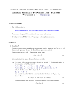 Quantum Mechanics B (Physics 130B) Fall 2014 Worksheet 5 – Solutions