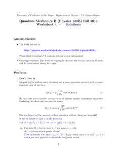 Quantum Mechanics B (Physics 130B) Fall 2014 Worksheet 4 – Solutions