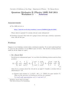 Quantum Mechanics B (Physics 130B) Fall 2014 Worksheet 3 – Solutions