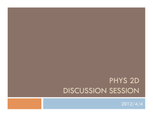 PHYS 2D DISCUSSION SESSION 2012/4/4