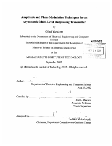 Amplitude  and Phase  Modulation  Techniques  for... Asymmetric  Multi-Level  Outphasing Transmitter ARCHIVES Gilad Yahalom