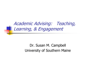 Academic Advising:   Teaching, Learning, &amp; Engagement Dr. Susan M. Campbell