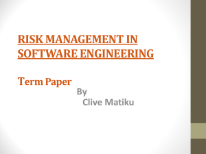 RISK MANAGEMENT IN SOFTWARE ENGINEERING T erm Paper