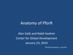 Anatomy of PforR Alan Gelb and Nabil Hashmi Center for Global Development