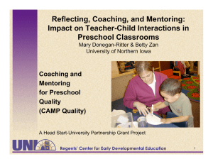 Reflecting, Coaching, and Mentoring: Impact on Teacher-Child Interactions in Preschool Classrooms Coaching and