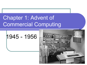 1945 - 1956 Chapter 1: Advent of Commercial Computing 1