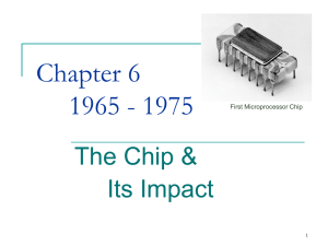 Chapter 6 1965 - 1975 The Chip &amp; Its Impact