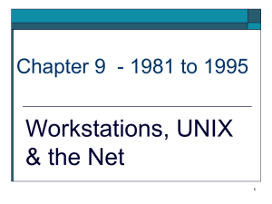 Workstations, UNIX &amp; the Net Chapter 9  - 1981 to 1995 1