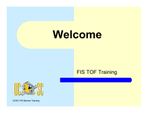 Welcome FIS TOF Training UCSC FIS Banner Training
