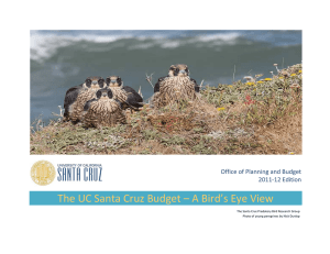 The UC Santa Cruz Budget – A Bird’s Eye View Office of Planning and Budget   2011‐12 Edition    