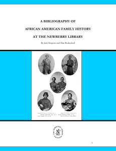 A BIBLIOGRAPHY OF  AFRICAN AMERICAN FAMILY HISTORY AT THE NEWBERRY LIBRARY