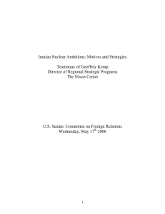 Iranian Nuclear Ambitions: Motives and Strategies Testimony of Geoffrey Kemp