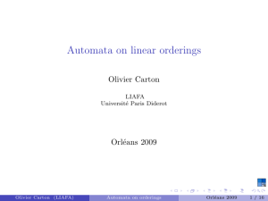 Automata on linear orderings Olivier Carton Orl´eans 2009 LIAFA
