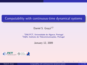 Computability with continuous-time dynamical systems Daniel S. Gra¸ca January 12, 2009 1