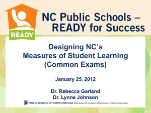 Designing NC’s Measures of Student Learning (Common Exams)