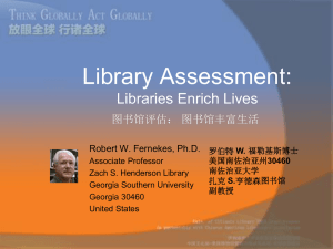 Library Assessment: Libraries Enrich Lives 图书馆评估： 图书馆丰富生活 Robert W. Fernekes, Ph.D.