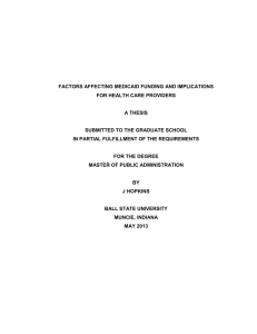 FACTORS AFFECTING MEDICAID FUNDING AND IMPLICATIONS FOR HEALTH CARE PROVIDERS A THESIS