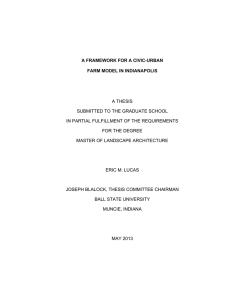 A FRAMEWORK FOR A CIVIC-URBAN FARM MODEL IN INDIANAPOLIS A THESIS