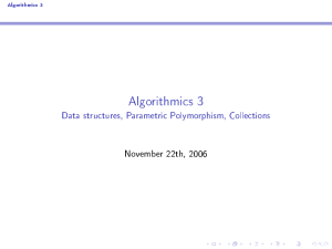 Algorithmics 3 Data structures, Parametric Polymorphism, Collections November 22th, 2006