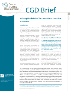 CGD Brief Making Markets for Vaccines–Ideas to Action Introduction By Owen Barder *